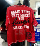 LAUGH NOW, CRY LATER RED