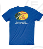 Learn To Fish: Tee (Blue) (FS-L2F-Tee-Blue)