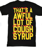 Awful lot of Cough Syrup Superman Tee